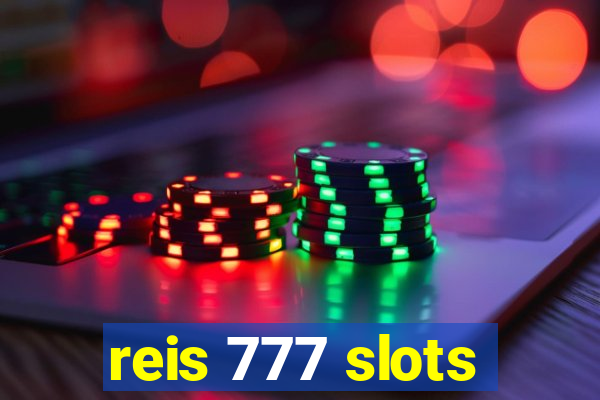 reis 777 slots